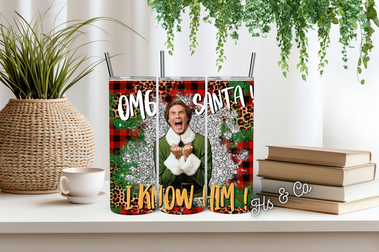 Omg Santa I know him tumbler