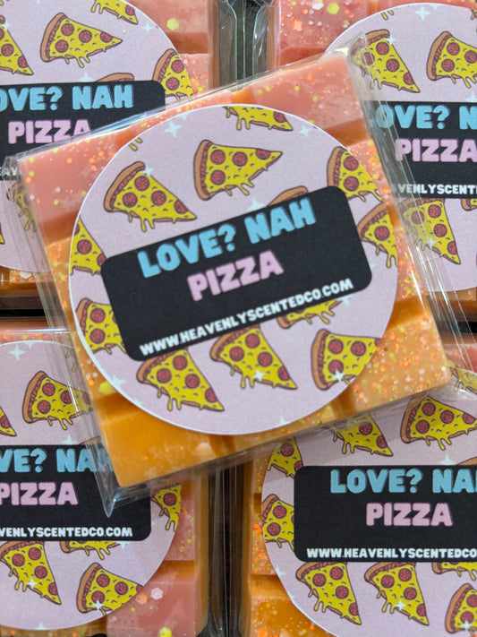 Love? Nah pizza wax melt